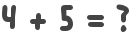 4 + 5 = ?