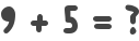 9 + 5 = ?